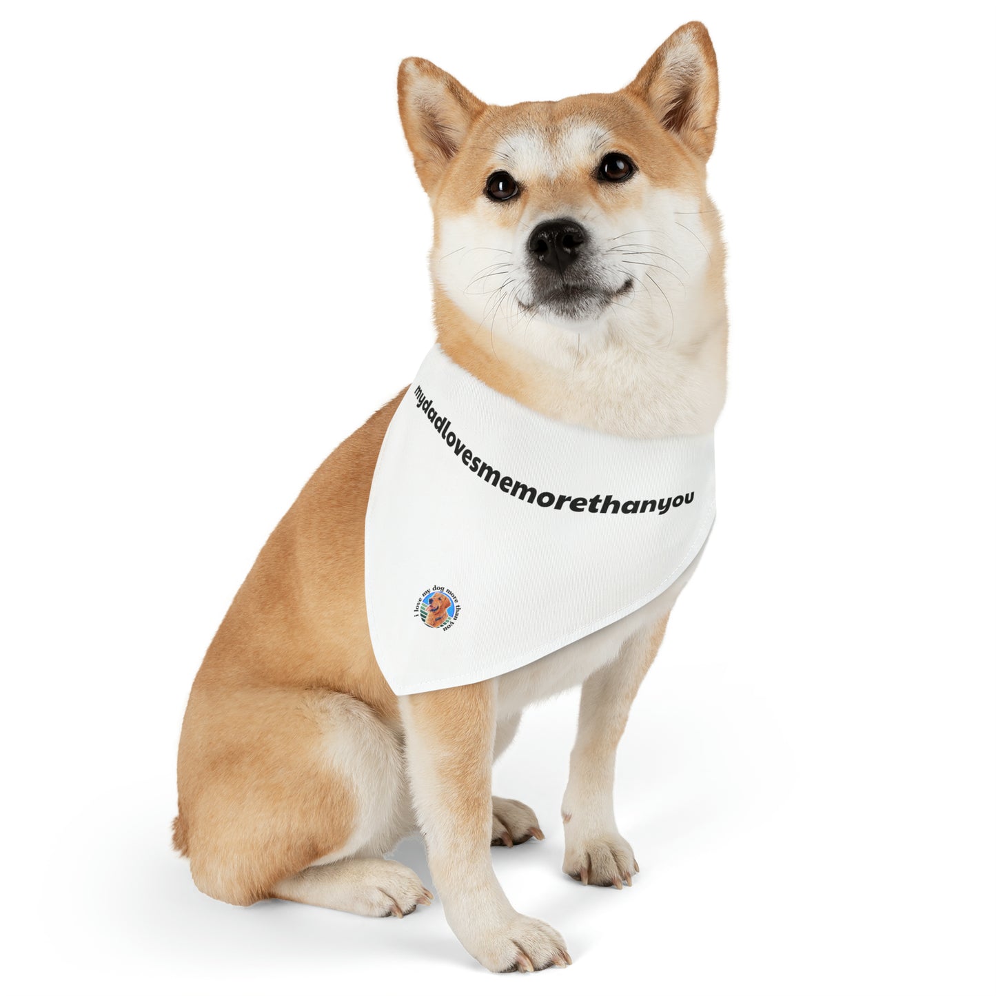 EXCLUSIVE "mydadlovesmemorethanyou" Pet Bandana Collar