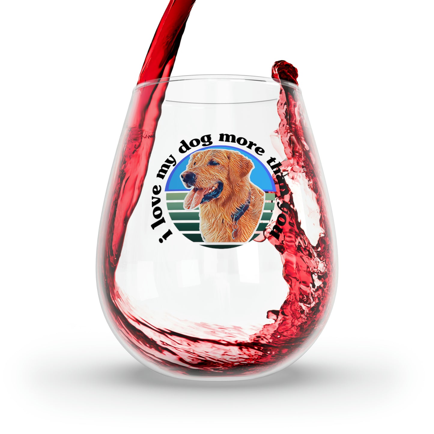 A must have signature "ilovemydogmorethanyou" Wine Glass (11.75oz)