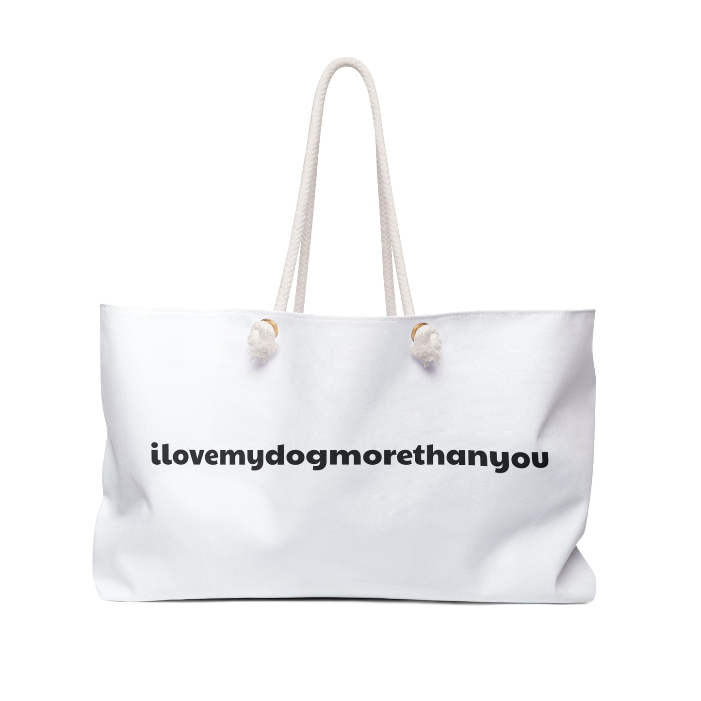 A must have signature "ilovemydogmorethanyou" Weekender Bag