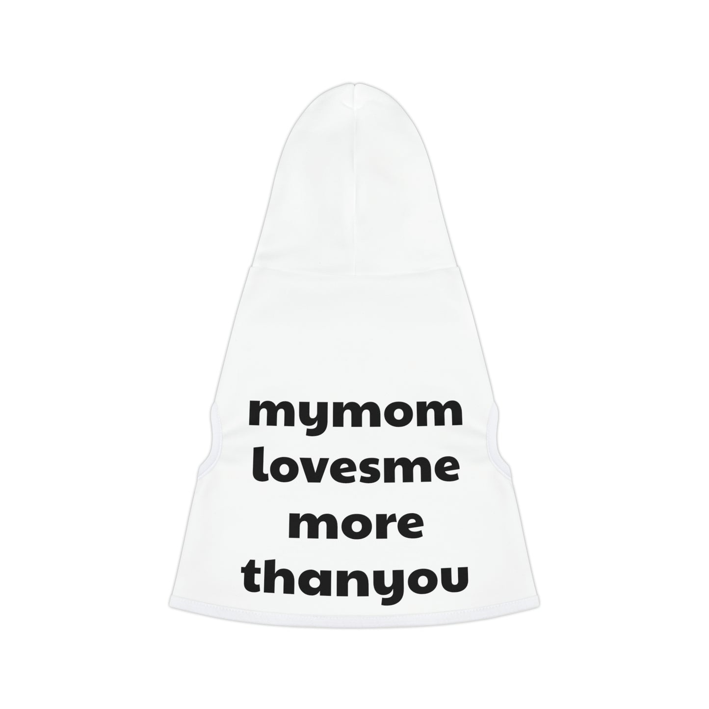 EXCLUSIVE "mymomlovesmemorethanyou" Pet Hoodie