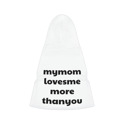 EXCLUSIVE "mymomlovesmemorethanyou" Pet Hoodie