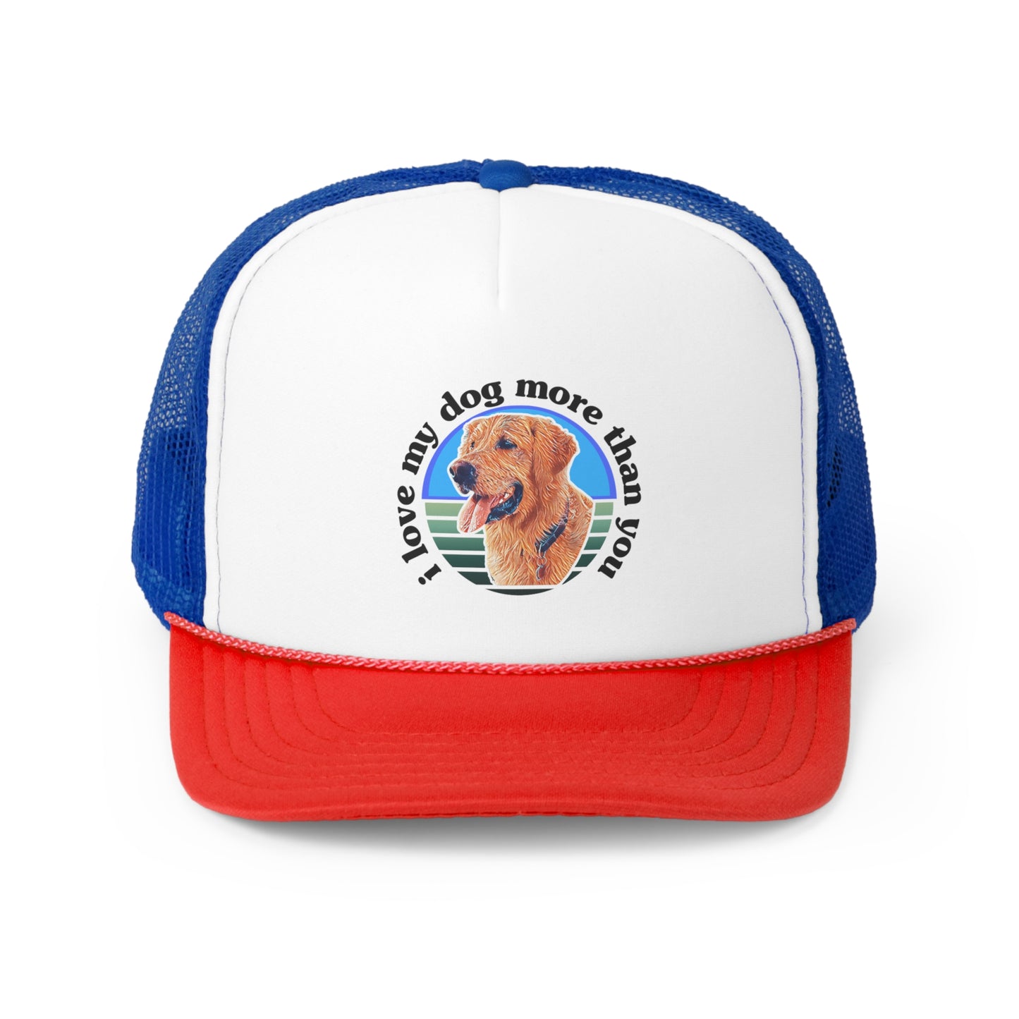 A must have signature "ilovemydogmorethanyou" Trucker Cap