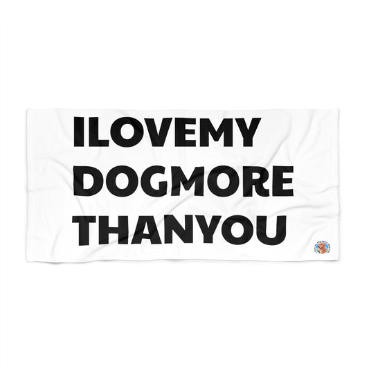 Signature "ilovemydogmorethanyou" Beach Towel