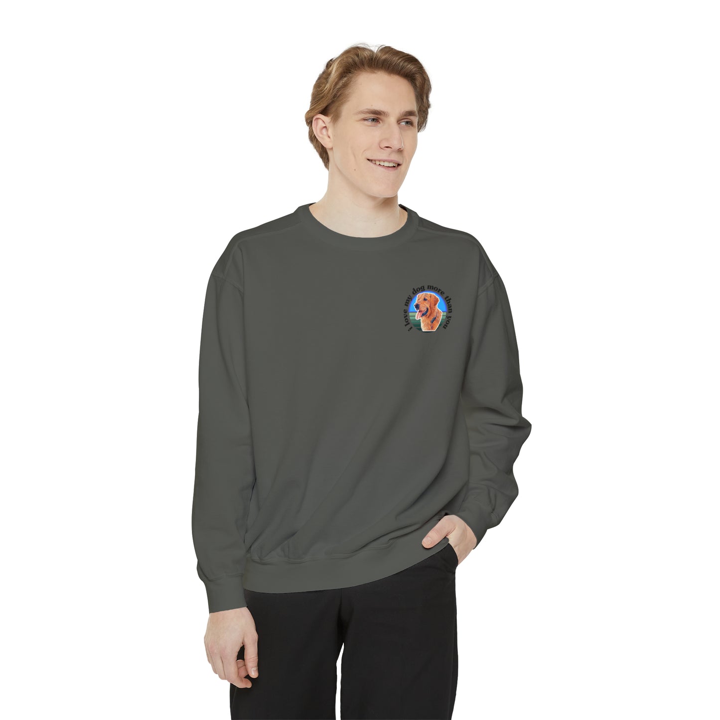 A must have signature "ilovemydogmorethanyou" Sweatshirt