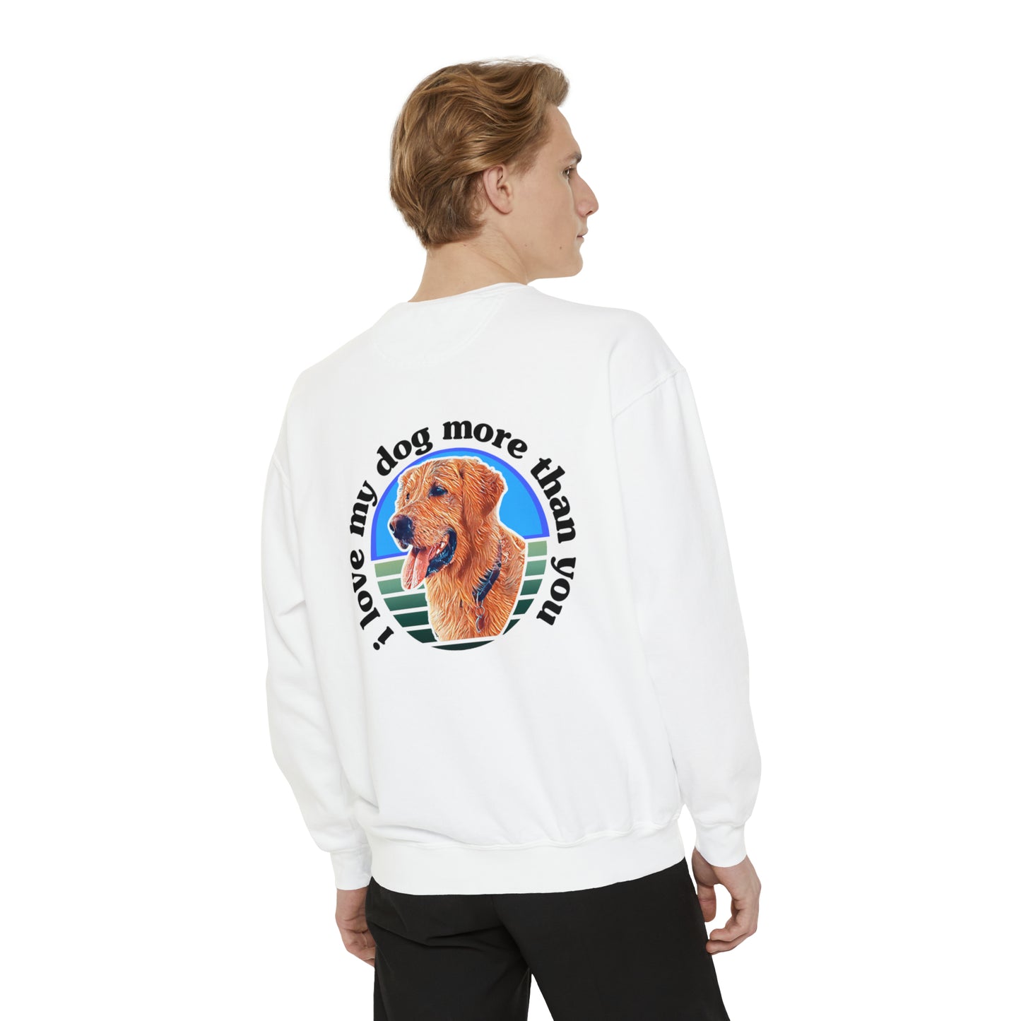 Signature "ilovemydogmorethanyou" Sweatshirt