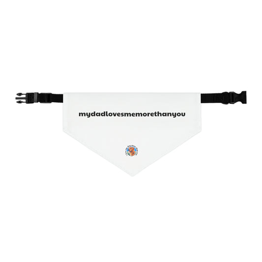 EXCLUSIVE "mydadlovesmemorethanyou" Pet Bandana Collar