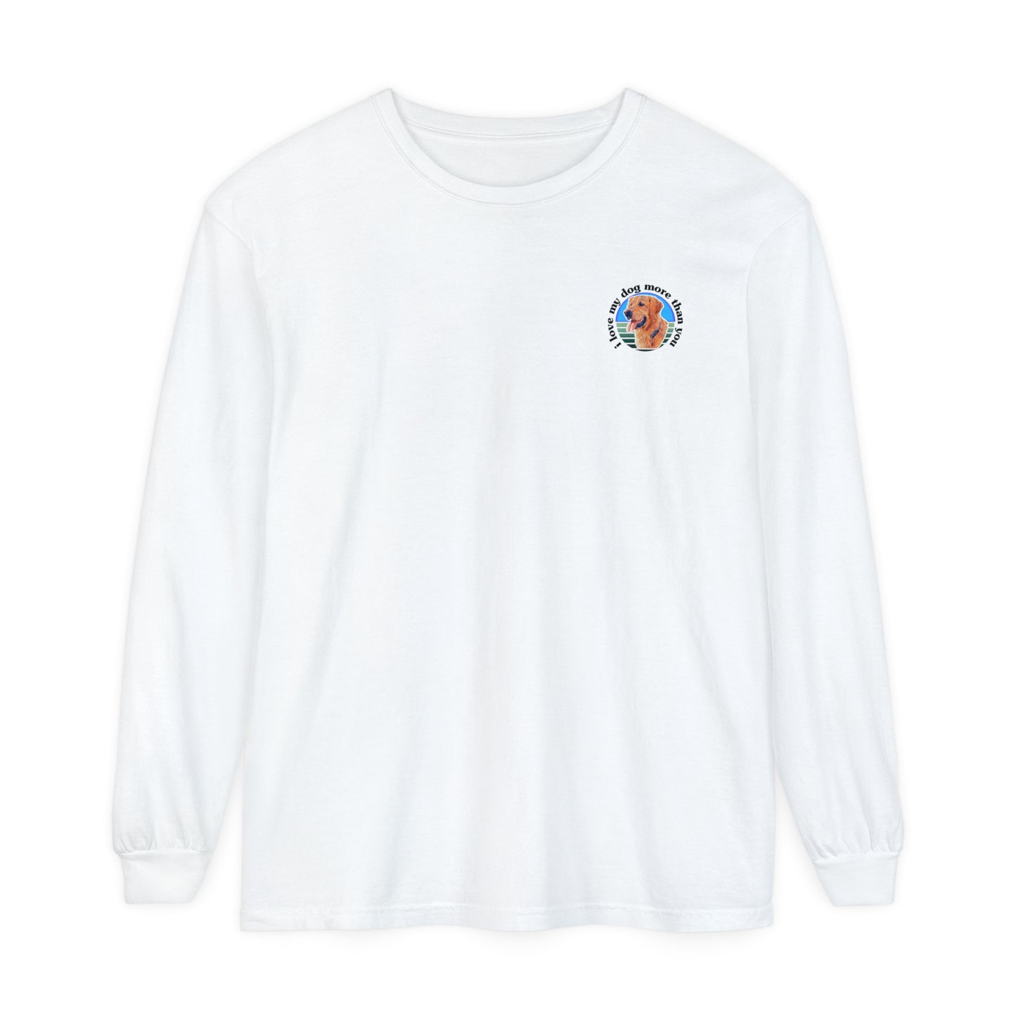 A must have signature "ilovemydogmorethanyou" Long Sleeve T-Shirt