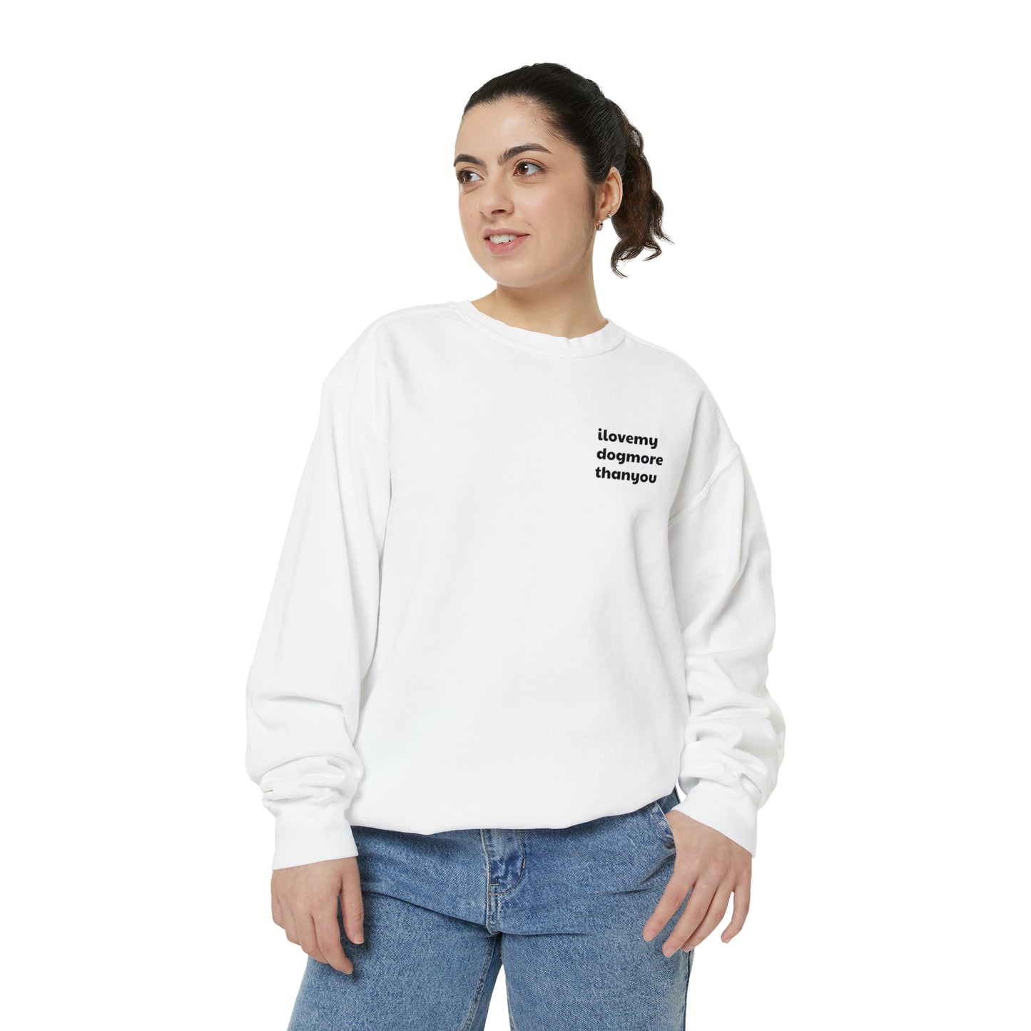 Signature "ilovemydogmorethanyou" Sweatshirt