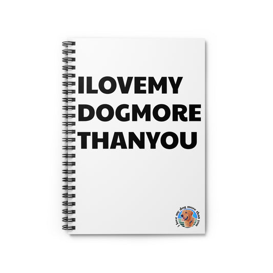 Signature "ilovemydogmorethanyou" Spiral Notebook