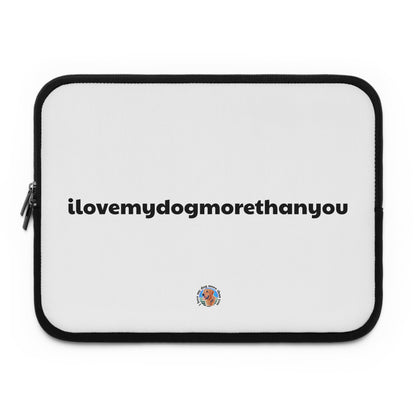 Signature "ilovemydogmorethanyou" Laptop Sleeve