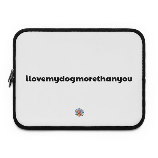 Signature "ilovemydogmorethanyou" Laptop Sleeve